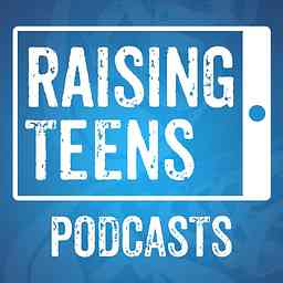 Raising Teens Podcast cover logo