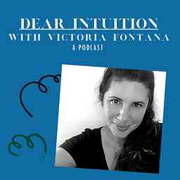 The Toria Fontana Show - Dear Intuition cover logo