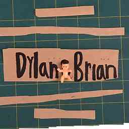 Dylan and Brian Podcast cover logo