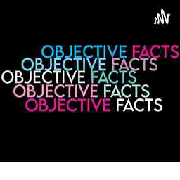Objective Facts Podcast cover logo