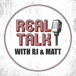 Real Talk : RJ & Matt logo