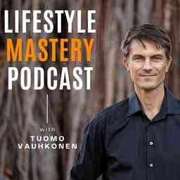 Lifestyle Mastery Podcast cover logo