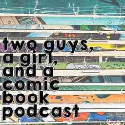 Two Guys, a Girl, and a Comic Book Podcast logo