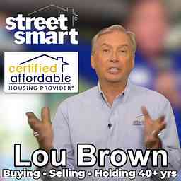 Real Estate Investing the Street Smart Way with Lou Brown cover logo