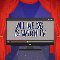 All We Do Is Watch Tv cover logo