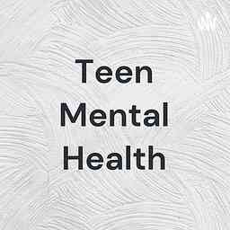 Teen Mental Health cover logo