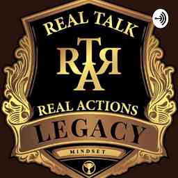 Real Talk Real Actions Legacy logo