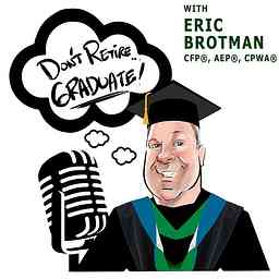 Don't Retire...Graduate Podcast cover logo