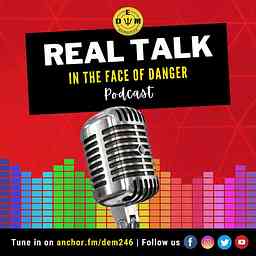 Real Talk In The Face Of Danger logo
