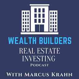 Wealth Builders Real Estate Investing Podcast cover logo