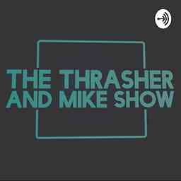 The Thrasher and Mike Show cover logo