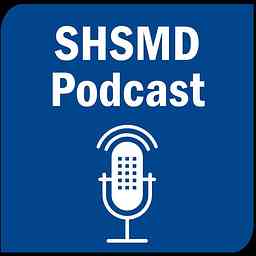 SHSMD Podcast Rapid Insights for Health Care Marketers, Planners, and Communicators cover logo