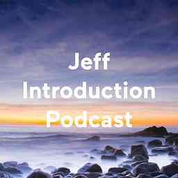 Jeff Introduction Podcast cover logo