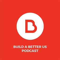 Build A Better Us Podcast logo