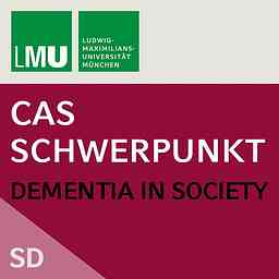 Center for Advanced Studies (CAS) Research Focus Dementia in Society (LMU) - SD cover logo