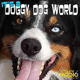 It's A Doggy Dog World - Dog Podcast about dogs as pets & caring for your pet dog, - Pets & Animals on Pet Life Radio (PetLifeRadio.com) logo