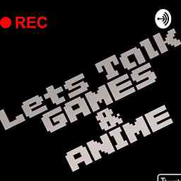 Let’s Talk Games and Anime logo