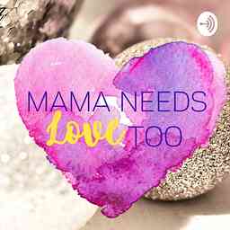 Mama Needs Love Too logo