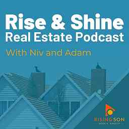 Rise and Shine Real Estate Marketing Podcast cover logo