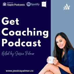 Get Coaching Podcast with Jessica Palmer logo