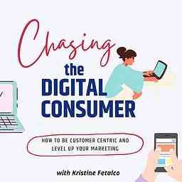 Chasing the Digital Consumer Podcast cover logo