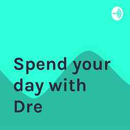 Spend your day with Dre cover logo