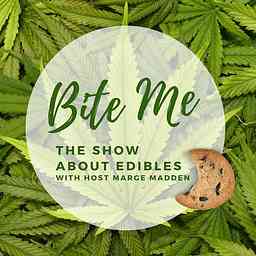 Bite Me The Show About Edibles cover logo