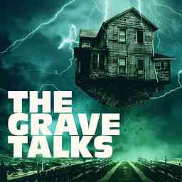 The Grave Talks | Haunted, Paranormal & Supernatural cover logo