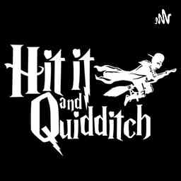 Hit it and Quidditch: An All Potter Podcast logo