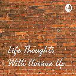 Life Thoughts With Avenue Up logo