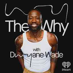 The Why with Dwyane Wade cover logo