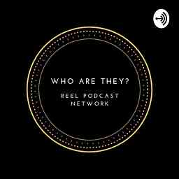 Who Are They? Reel Podcast Network logo