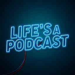 Life's A Podcast cover logo