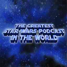 Greatest Star Wars Podcast in the World logo