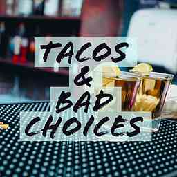 Tacos & Bad Choices logo