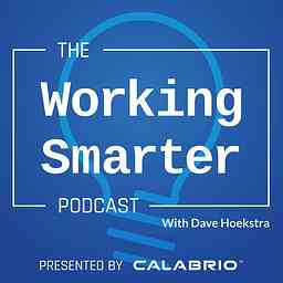 Working Smarter:  Presented by Calabrio logo