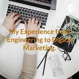 My Experience from Engineering to Digital Marketing. cover logo