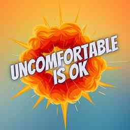 Uncomfortable is OK Podcast cover logo