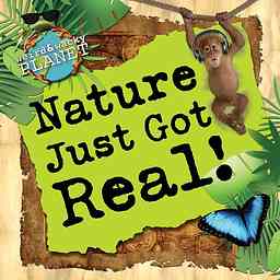 Nature Just Got Real! cover logo