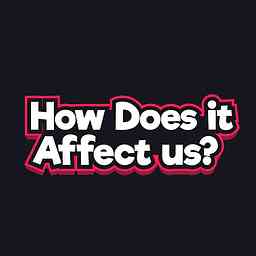 How does it affect us! logo