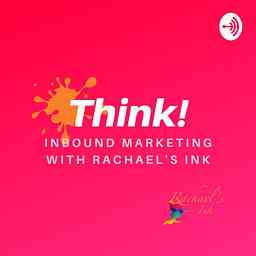 Think! Inbound Marketing with Rachael’s Ink logo