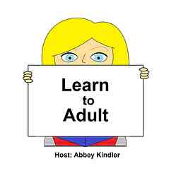Learn To Adult Podcast cover logo