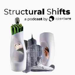 Structural Shifts | aperture podcast cover logo