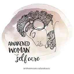 Awakened Woman Self Care podcast logo