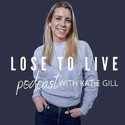 Lose to Live Podcast cover logo