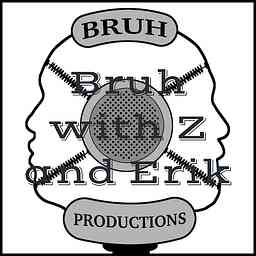 Bruh with Z and Erik cover logo