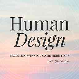Human Design with Jenna Zoe cover logo