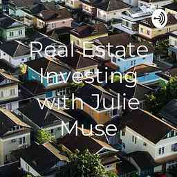 Real Estate Investing with Julie Muse cover logo