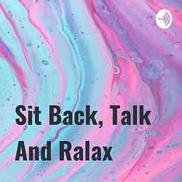 Sit Back, Talk And Ralax cover logo