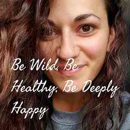 Be Wild, Be Healthy, Be Deeply Happy logo